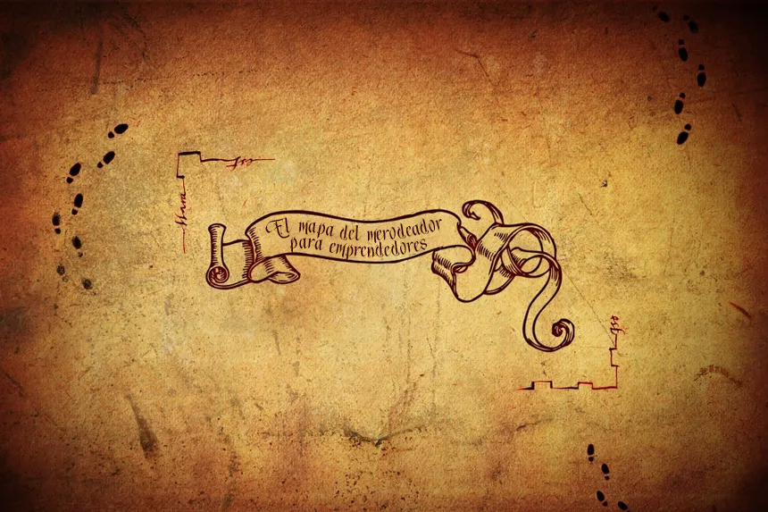 El mapa del merodeador para emprendedores 